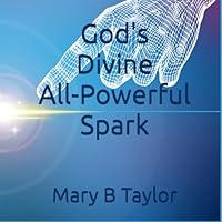 GOD'S DIVINE: ALL- POWERFUL SPARK B0F5M9VZ71 Book Cover