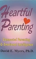 Heartful Parenting: Connected Parenting & Emotional Intelligence 0933025513 Book Cover