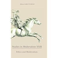 Studies in Medievalism XXIII: Ethics and Medievalism