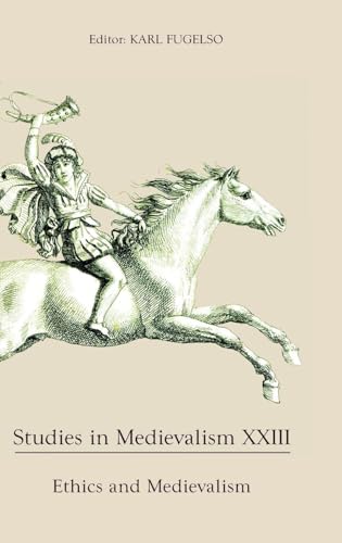Ethics and Medievalism (Studies in Medievalism, 23)