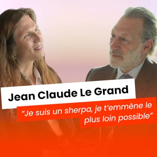 Jean Claude Legrand, DRH de L’Oréal : leçons de leadership et de loyauté cover art