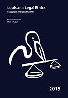Louisiana Legal Ethics: Standards and Commentary 2015 1505515874 Book Cover