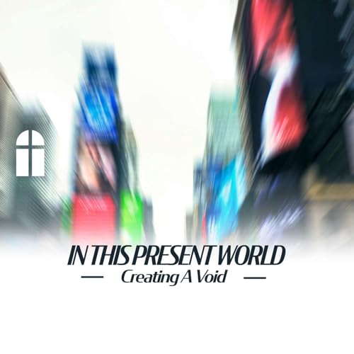 『In This Present World: Creating A Void - Wednesday Bible Study 09/10/2025 - Pastor Bob Gray II』のカバーアート