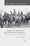 Fegelein's Horsemen and Genocidal Warfare: The SS Cavalry Brigade in the Soviet Union (The Holocaust and its Contexts)