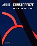 Johannes Dörflinger - Kunstgrenze. Skulptur Idee Ort ...