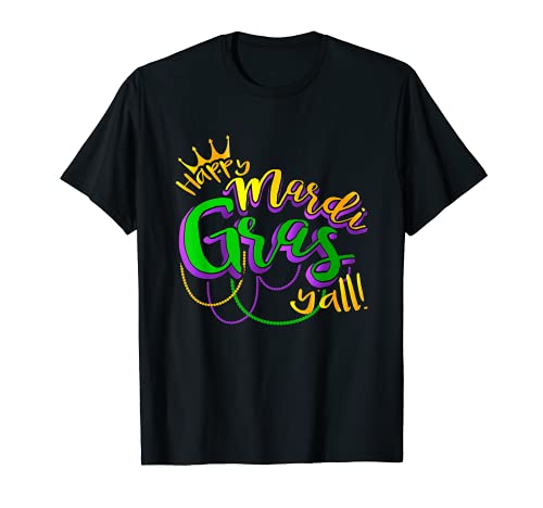 Mardi Gras Attire - Happy Mardi Gras Y'all T-Shirt