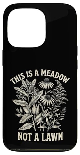 This Is A Meadow Not A Lawn �l�C�e�B�u���C���h�t�����[ �K�[�f�j���O �X�}�z�P�[�X iPhone 13 Pro �p