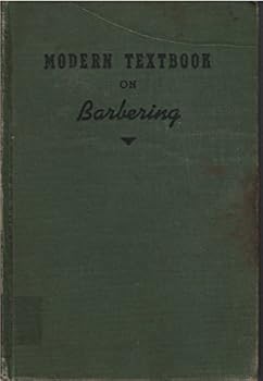 Hardcover MODERN TEXTBOOK OF BARBERING. A Practical Course on the Scientific Fundamentals of Barbering for Students and Practicing Barbers Book