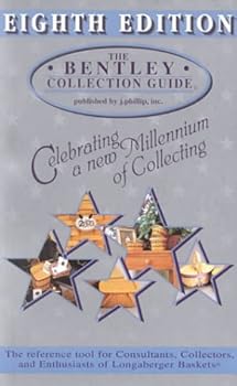The Bentley Collection Guide: The reference tool for collectors of Longaberger Baskets(r)