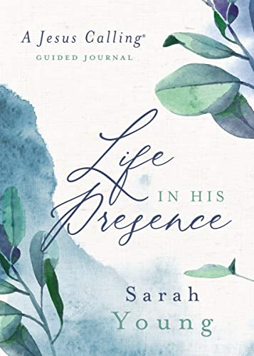 Life in His Presence: A Jesus Calling Guided Journal (A 100-Day Devotional) – The Perfect Christian Christmas Gift