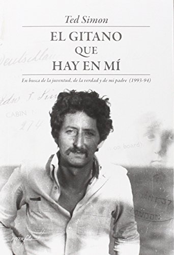 El gitano que hay en mí: En busca de la juventud, de la verdad y de mi padre (LEER Y VIAJAR) El gitano que hay en mí: En busca de la juventud, de la verdad y de mi padre (LEER Y VIAJAR)