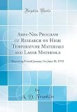 arpa laser comprar  Arpa-Nbs Program of Research on High Temperature Materials and Laser Materials: Reporting Period January 1 to June 30, 1970 (Classic Reprint)