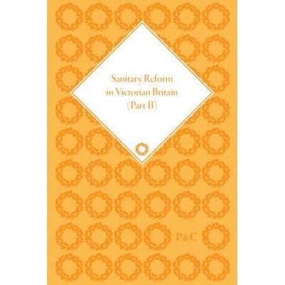 [(Sanitary Reform in Victorian Britain: Pt. 2)] [Author