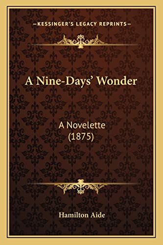 A Nine-Days' Wonder: A Novelette (1875)
