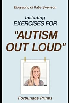 Paperback Biography of Kate Swenson: Including Exercises for Autism Out Loud Book