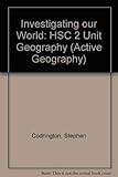 Investigating our World: HSC 2 Unit Geography (Active Geography)