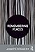 Remembering Places: A Memoir