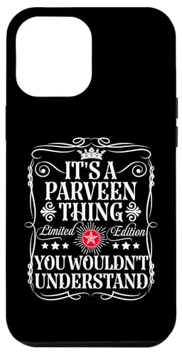 Carcasa para iPhone 13 Pro Max Parveen Name It's A Parveen Thing You would not understand