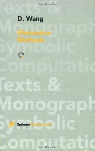 Elimination Methods (Texts & Monographs in Symbolic Computation)