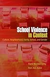 School Violence in Context: Culture, Neighborhood, Family, School, and Gender