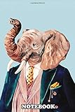 Notebook: A Regal Elephant In A 3 Piece Suit , Journal for Writing, College Ruled Size 6' x 9', 110...