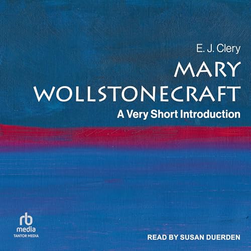 Mary Wollstonecraft: A Very Short Introduction by E.J. Clery episode artwork