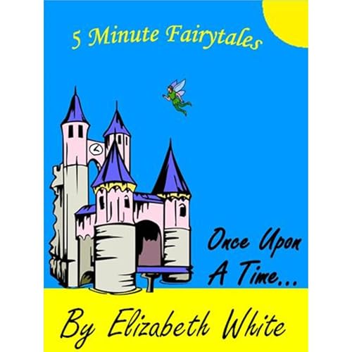 Once Upon a Time. Five Minute Fairy Tales by Elizabeth White : Elizabeth White episode artwork