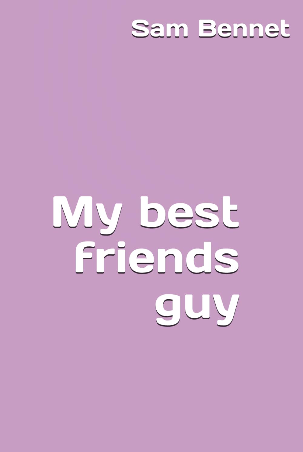 My best friends guy