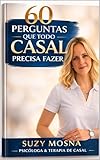  60 Perguntas que Todo Casal Precisa Fazer (Portuguese Edition)