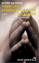 Download Edgar Cayce, techniques de guérison par la prière : Une lecture de la Bible PDF