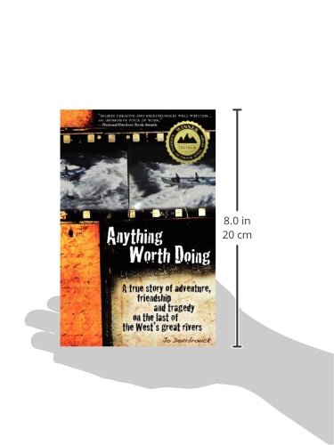 Anything Worth Doing: A True Story of Adventure, Friendship and Tragedy on the Last of the West's Great Rivers - Image 3