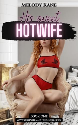 Maya: His Sweet Hotwife: A short, explicit, MFM Menage, Hotwife Tale