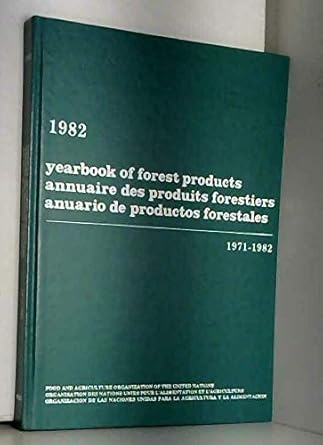 1982 Yearbook of Forest Products: 1971-1982 (YEARBOOK OF FOREST PRODUCTS/ANNUAIRE DES PRODUITS FORESTIERS/ANUARIO DE PRODUCTOS FORESTALES)