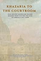Khazaria to the Courtroom B0F673RHPM Book Cover
