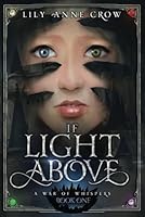 If Light Above (A War of Whispers) 1777711703 Book Cover
