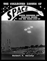 THE COLLECTED ISSUES OF S.P.A.C.E.SAUCER PHENOMENA AND CELESTIAL ENIGMA FOR THE YEARS:1959-60 B08DD647H8 Book Cover