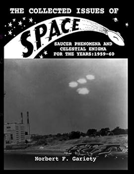 Paperback The Collected Issues of S.P.A.C.E.Saucer Phenomena and Celestial Enigma for the Years: 1959-60 Book