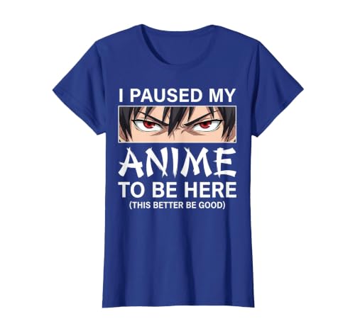 I Paused My Anime to Be Here Japan Kawaii Manga Anime T-Shirt, Women, Royal Blue, Small