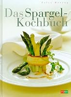 Das Spargel- Kochbuch. Bayerns Evangelisch-lutherische Kirche. 3037801425 Book Cover