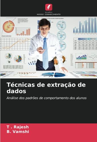 Técnicas de extração de dados: Análise dos padrões de comportamento dos alunos (Portuguese Edition)
