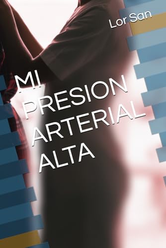 MI PRESION ARTERIAL ALTA (Spanish Edition)