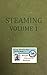 Steaming Volume One: King Paul's Big, Nasty, Unofficial Book of Reactor and Engineering Memories (The King Paul Series)