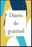  Diario de gratitud a llenar para adultos: Cuaderno para aumentar el bienestar y la confianza en uno mismo a través del pensamiento positivo en 5 ... y mujeres agradecidos / diario de gratitud