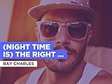  (Night Time Is) The Right Time al estilo de Ray Charles