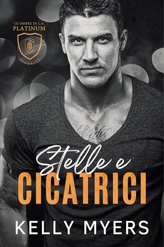 Stelle e Cicatrici (Platinum Security: Italian Edition)