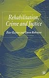 Rehabilitation, Crime and Justice