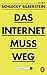 Produktbild Das Internet muss weg: Eine Abrechnung