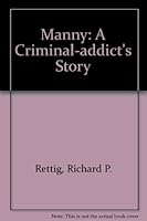 Manny: A criminal-addict's story 0395248388 Book Cover