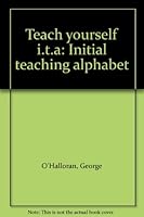 Teach Yourself I. T. A.: Initial Teaching Alphabet 0822440105 Book Cover