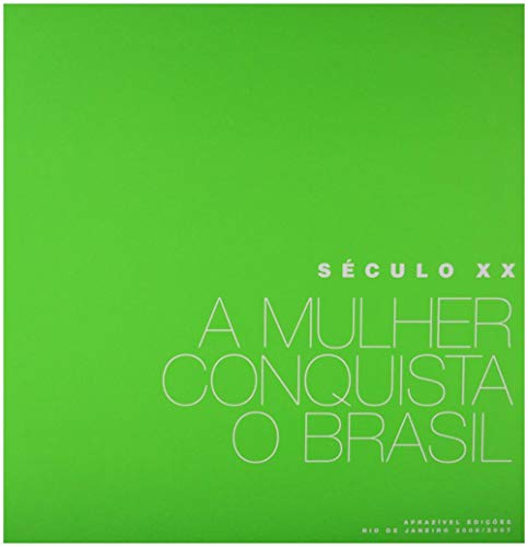 Seculo Xx - A Mulher Conquista O Brasil - Pinon, Nelida^Chaui, Marilena^Schumaher, Shuma